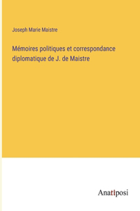 Mémoires politiques et correspondance diplomatique de J. de Maistre