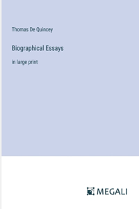 Biographical Essays