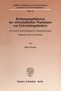 Bestimmungsfaktoren Des Wirtschaftlichen Wachstums Von Entwicklungslandern, Mit Besonderer Berucksichtigung Der Aussenhandelsstrategie