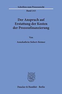 Der Anspruch Auf Erstattung Der Kosten Der Prozessfinanzierung