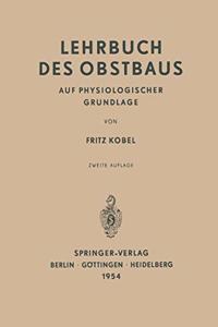 Lehrbuch Des Obstbaus Auf Physiologischer Grundlage
