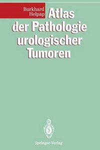 ATLAS DER PATHOLOGIE UROLOGISCHER TUMOR
