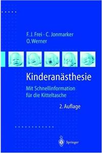 Kinderan Sthesie: Mit Schnellinformation Fur Die Kitteltasche (2., Vollst. Uber Arb. U. Erg. Au)