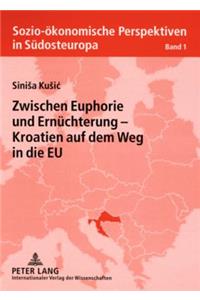 Zwischen Euphorie Und Ernuechterung - Kroatien Auf Dem Weg in Die Eu