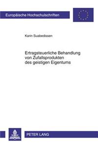 Ertragsteuerliche Behandlung Von Zufallsprodukten Des Geistigen Eigentums