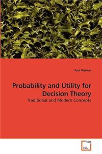 Probability and Utility for Decision Theory