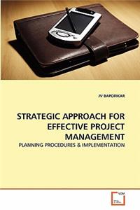 Strategic Approach for Effective Project Management