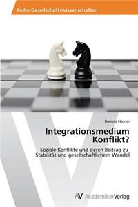 Integrationsmedium Konflikt?