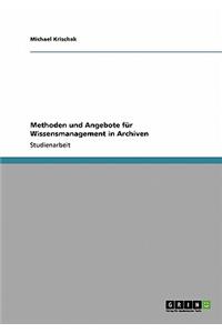 Methoden und Angebote für Wissensmanagement in Archiven