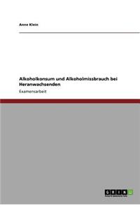 Alkoholkonsum und Alkoholmissbrauch bei Heranwachsenden