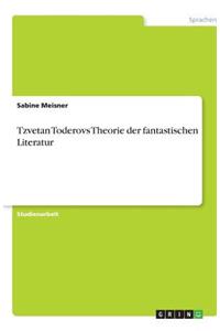 Tzvetan Toderovs Theorie der fantastischen Literatur