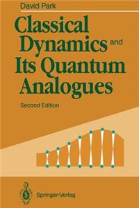 Classical Dynamics and Its Quantum Analogues