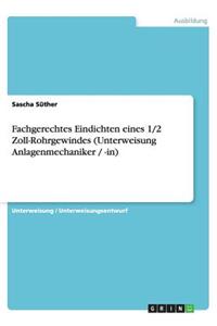 Fachgerechtes Eindichten eines 1/2 Zoll-Rohrgewindes (Unterweisung Anlagenmechaniker / -in)