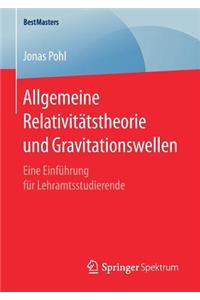 Allgemeine Relativitätstheorie und Gravitationswellen