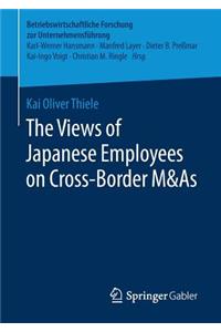 Views of Japanese Employees on Cross-Border M&as