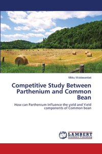 Competitive Study Between Parthenium and Common Bean