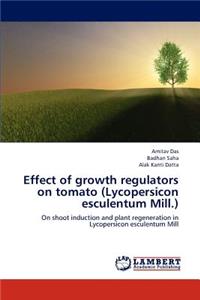 Effect of Growth Regulators on Tomato (Lycopersicon Esculentum Mill.)