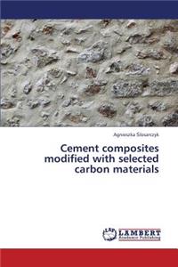 Cement Composites Modified with Selected Carbon Materials