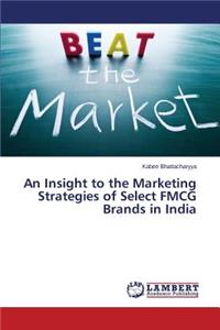 Insight to the Marketing Strategies of Select FMCG Brands in India