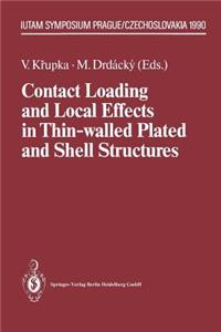 Contact Loading and Local Effects in Thin-Walled Plated and Shell Structures: Iutam Symposium Prague/Czechoslovakia September 4-7, 1990