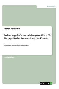 Bedeutung der Vorscheidungskonflikte für die psychische Entwicklung der Kinder