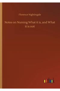 Notes on Nursing What it is, and What it is not