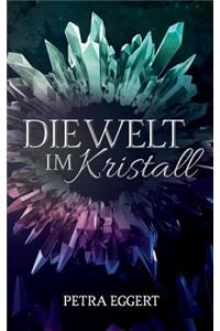 Die Welt im Kristall