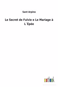 Secret de Fulvie e Le Mariage à L´Épée