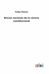 Breves nociones de la ciencia constitucional