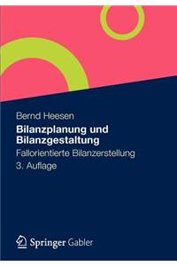 Bilanzplanung Und Bilanzgestaltung: Fallorientierte Bilanzerstellung