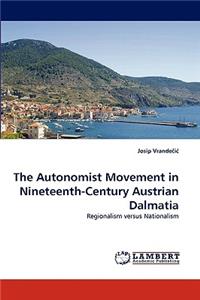 Autonomist Movement in Nineteenth-Century Austrian Dalmatia