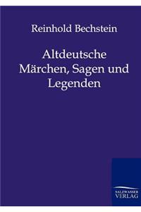 Altdeutsche Märchen, Sagen und Legenden