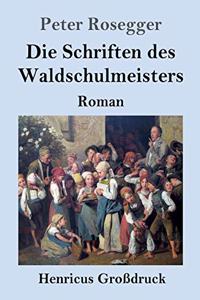 Die Schriften des Waldschulmeisters (Großdruck)