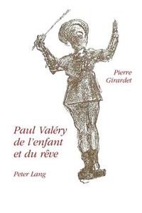 Paul Valéry: de l'Enfant Et Du Rêve