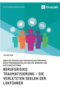 Berufsrisiko Traumatisierung - Die verletzten Seelen der Lokführer