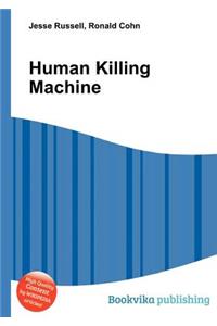 Human Killing Machine
