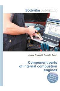 Component Parts of Internal Combustion Engines