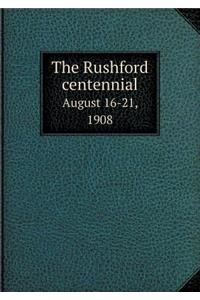 The Rushford Centennial August 16-21, 1908
