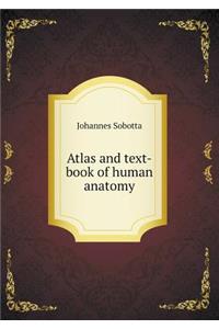 Atlas and Text-Book of Human Anatomy