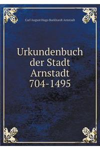 Urkundenbuch Der Stadt Arnstadt 704-1495