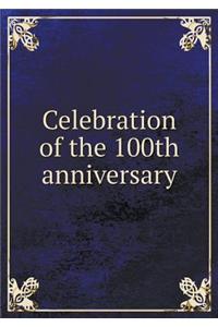 Celebration of the 100th Anniversary