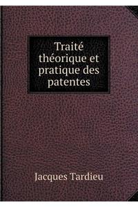 Traité Théorique Et Pratique Des Patentes