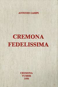 Cremona fedelissima citta et nobilissima colonia de Romani