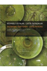 Byzantine Craftsmen - Latin Patrons