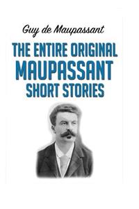 The Entire Original Maupassant Short Stories