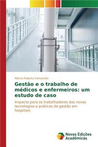 Gestão e o trabalho de médicos e enfermeiros