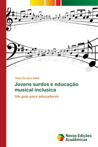 Jovens surdos e educação musical inclusica