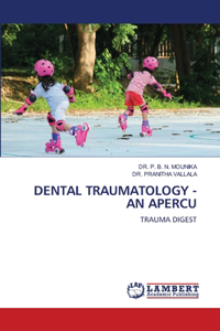 Dental Traumatology - An Apercu