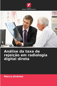 Análise da taxa de rejeição em radiologia digital direta