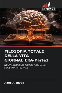 FILOSOFIA TOTALE DELLA VITA GIORNALIERA-Parte1